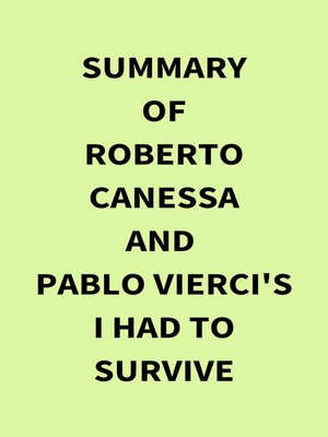 cover image of Summary of Roberto Canessa and  Pablo Vierci's I Had to Survive